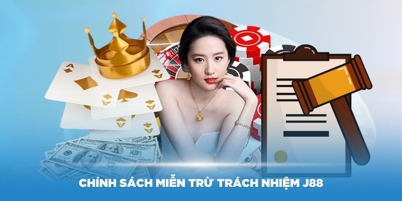 Thông tin về các chính sách miễn trừ trách nhiệm tại J88